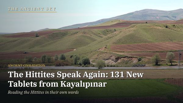 The Ancient Sky: The Hittites Speak Again. The grassy mound of Kayalıpınar in central Turkey.